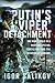 Putin's 'Viper' Detachment: One Man’s Role in a Russian Special Forces Unit and the Invasion of Ukraine