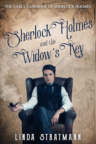 Sherlock Holmes and the Widow's Key (The Early Casebook of Sherlock Holmes 10)