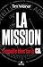 La Mission - L'enquête choc...