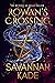 Rowan's Crossing by Savannah Kade