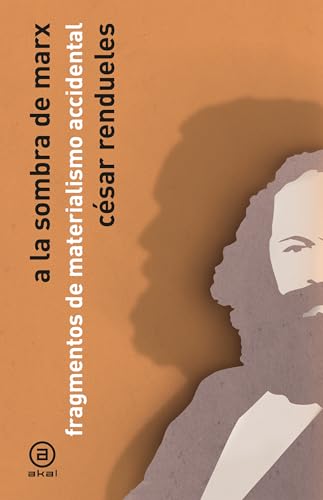 A la sombra de Marx: Fragmentos de materialismo accidental (Paperback)