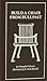Build A Chair From Bulls%$t by Christopher Schwarz