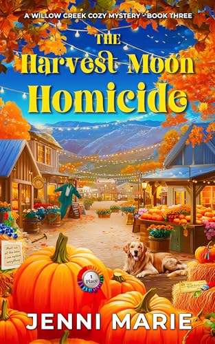 The Harvest Moon Homicide (Willow Creek Cozy Mystery, #3)