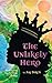 The Unlikely Hero: Book 1 o...
