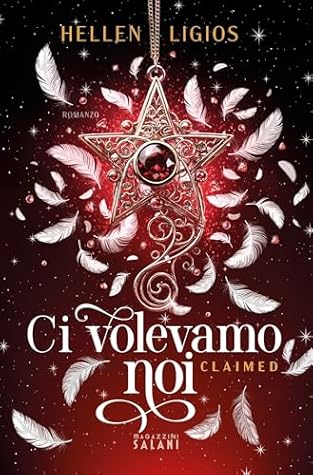 Ci volevamo noi. Claimed (Libri) (Italian Edition)