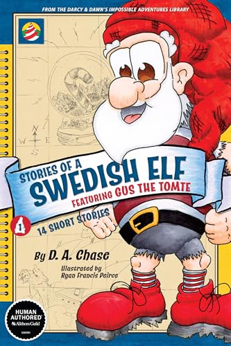STORIES OF A SWEDISH ELF featuring GUS THE TOMTE: 14 Short Stories of Mythical Magic (Darcy & Dawn's Impossible Adventures Library)
