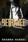 BETRAYED by Shanna Handel