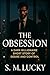 The Obsession: A Dark Billionaire Short Story of Desire and Control