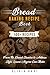 Bread Baking Recipe Book: 1...