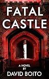 Fatal Castle : A Modern-Day Siege Warfare Thriller