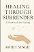 Healing Through Surrender: ...
