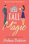 Fall Into Magic by Melissa Baldwin