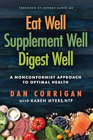 Eat Well Supplement Well Digest Well by Dan Corrigan