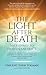 The Light After Death: My Journey to Heaven and Back
