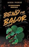 Bend for Balor: A...
