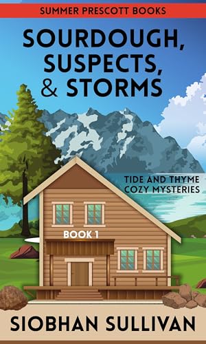 Sourdough, Suspects, & Storms (Tide and Thyme Cozy Mysteries Book 1)