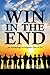 Win in the End by Martin L Shoemaker