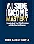 AI Side Income Mastery