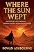 Where the Sun Wept by Rowan Ashbourne