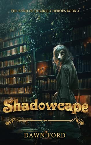 Shadowcape (Band of Unlikely Heroes, #4)