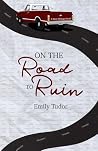 On the Road to Ruin