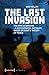 The Last Invasion: The War in Ukraine – A Sociological Account, Based on Kant's Theory of Peace (X-Texts on Culture and Society)