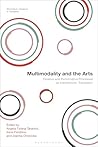 Multimodality and the Arts: Creative and Performative Processes as Intersemiotic Translation (Bloomsbury Advances in Translation)
