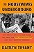 The Housewives Underground: The Untold Story of the Women Who Made the JFK Assassination Our Most Enduring Mystery