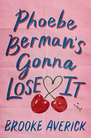 Phoebe Berman's Gonna Lose It