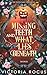 Missing Teeth And What Lies Beneath by Victoria Rocus