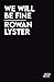 We Will Be Fine by Rowan Lyster