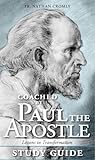 Study Guide for Coached by Paul the Apostle Study Guide for Coached by Paul the Apostle