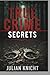 True Crime Secrets: 32 Grip...