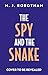 The Spy and the Snake by M. J. Robotham