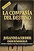 La Compañía Del Destino ; J...