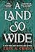 A Land So Wide by Erin A. Craig A Land So Wide by Erin A. Craig