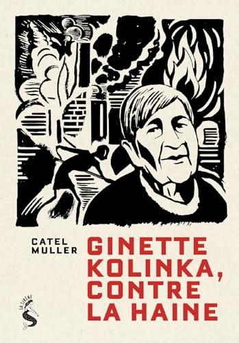 Ginette Kolinka, contre la haine: Entretiens inédits et illustrés (Paperback)