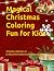 Magical Christmas Coloring Fun for Kids by Steve Gaston