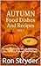 Autumn Food Dishes And Reci...