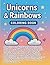 Unicorns & Rainbows COLORIN...