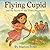 Flying Cupid and The Secret of the Three Mountains by Marcos Perez