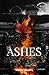 Ashes (Destined To Burn Book 2)