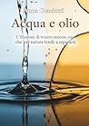 Acqua e olio by Anna Graciotti Acqua e olio by Anna Graciotti