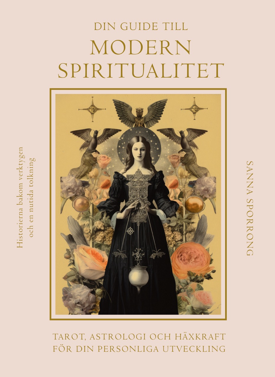 Din guide till modern spiritualitet: häxkraft, tarot och astrologi för din personliga utveckling (Hardcover)