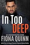 In Too Deep by Fiona    Quinn