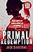 PRIMAL Redemption by Jack Silkstone PRIMAL Redemption by Jack Silkstone