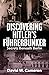 Discovering Hitler's Führerbunker by David W. Cameron