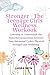 Stronger - Teenage Girls Wellness Workbook by Liora Wyn