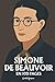 Simone de Beauvoir: l'essentiel de sa pensée en 100 pages