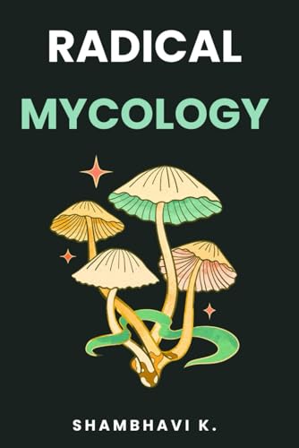 Fungal Revolution: The Radical Mycology Movement (Paperback)